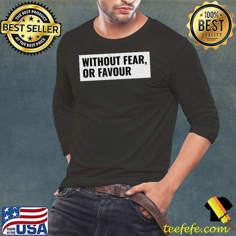 Without Fear or Favour Classic T-Shirt Long Sleeve Tee Without Fear or Favour Classic T-Shirt Long Sleeve Tee