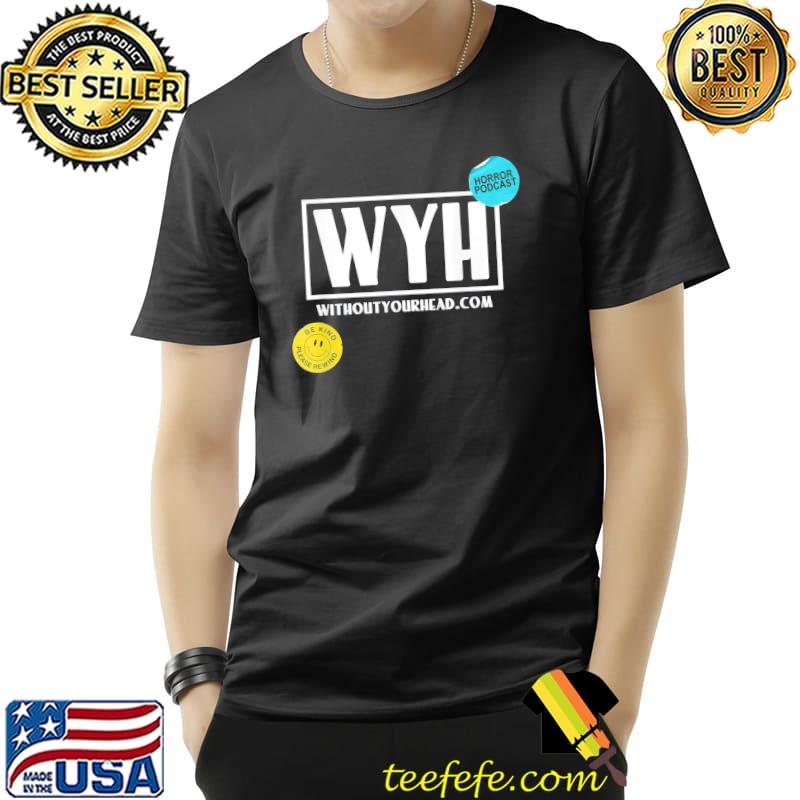 Without your head horror podcast vhs classic shirt