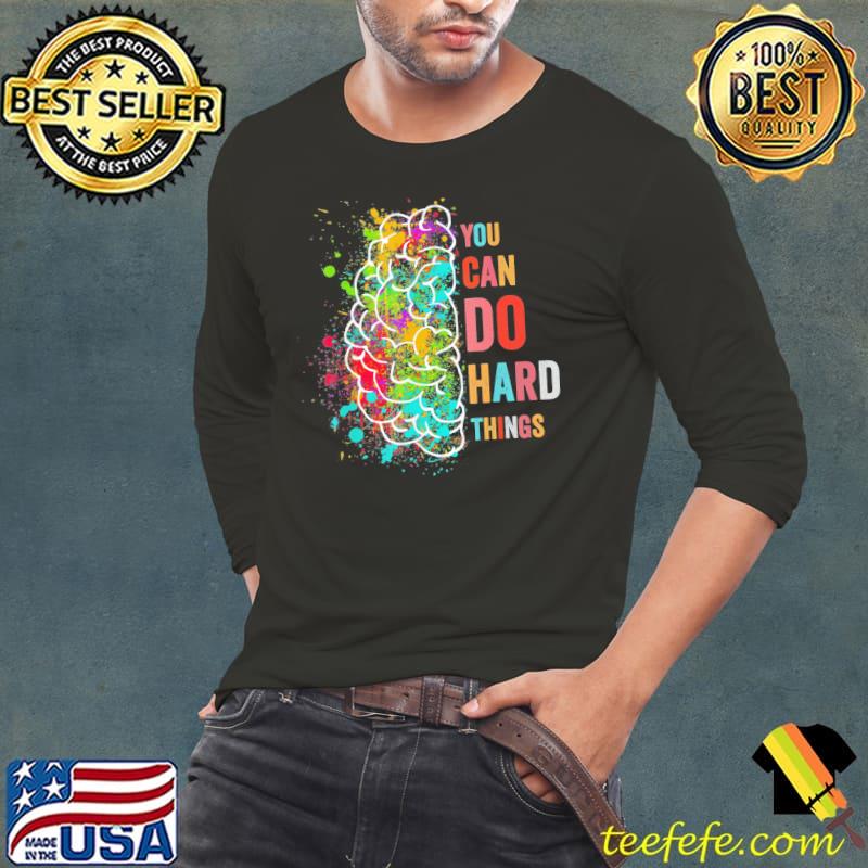 You can do hard things inspirational quote classic s Long Sleeve Tee You can do hard things inspirational quote classic s Long Sleeve Tee