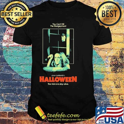 You Can't Kill The Boogeyman John Carpenter's Halloween Michael Myers Shirt