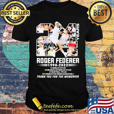 24 Years Roger Federer 1998 2022 Thank You For The Memories Shirt