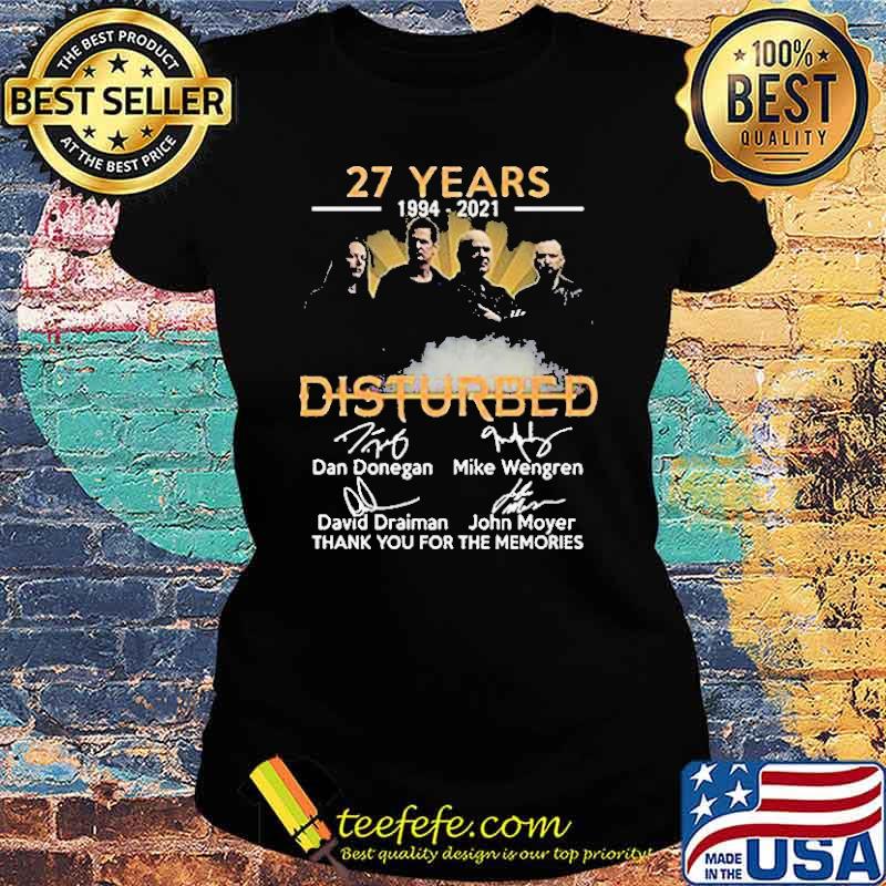 27 Years 1994 2021 Disturbed Thank You For The Memories Shirt Ladies tee 27 Years 1994 2021 Disturbed Thank You For The Memories Shirt Ladies tee