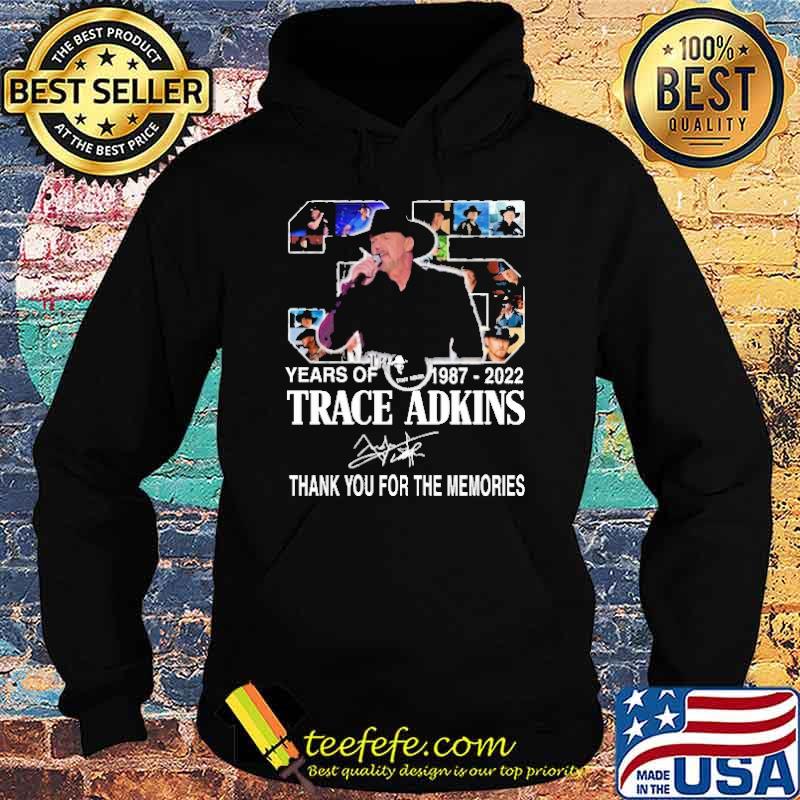 35 Years 1987 2022 Trace Adkins Thank You For The Memories Shirt Hoodie 35 Years 1987 2022 Trace Adkins Thank You For The Memories Shirt Hoodie