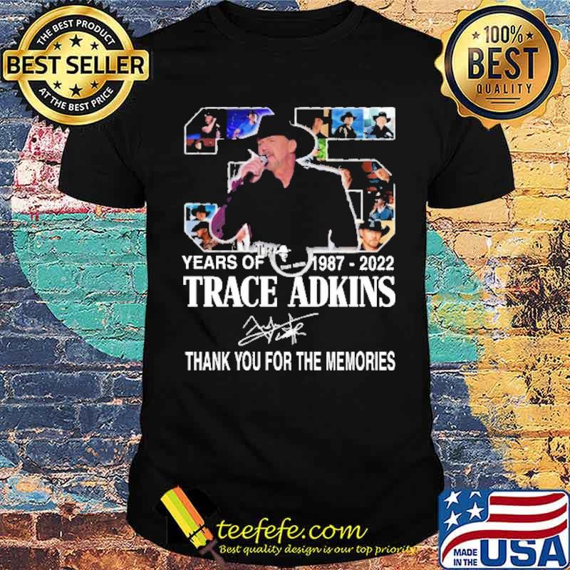 35 Years 1987 2022 Trace Adkins Thank You For The Memories Shirt 35 Years 1987 2022 Trace Adkins Thank You For The Memories Shirt