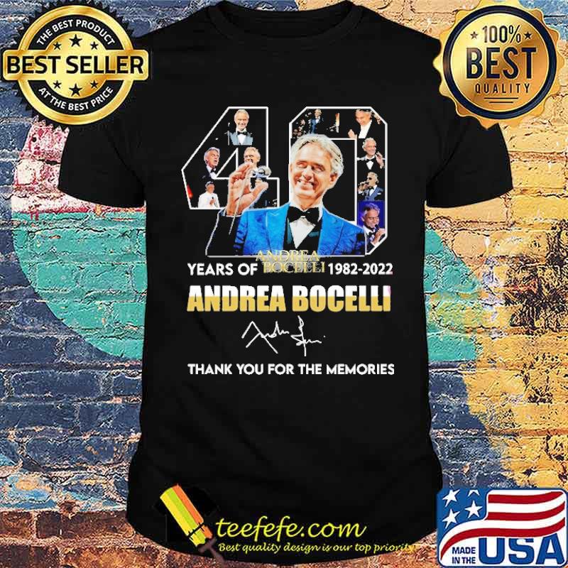 40 Years Of Andrea Bocelli 1982 2022 Thank You For The Memories Shirt 40 Years Of Andrea Bocelli 1982 2022 Thank You For The Memories Shirt