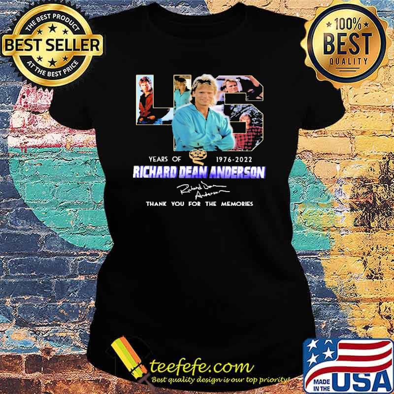 46 Years Of 1976 2022 Richard Dean Anderson Shirt Ladies tee 46 Years Of 1976 2022 Richard Dean Anderson Shirt Ladies tee