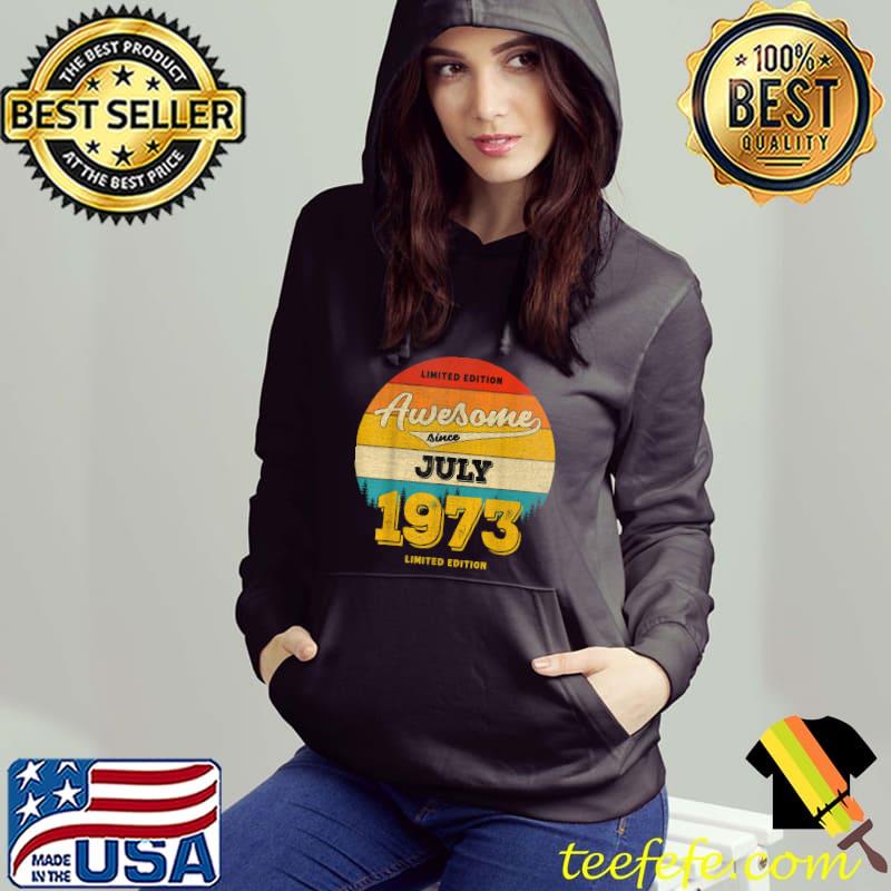 50th Birthday In JULY 2023 Gift - Awesome Since 1973 T-Shirt Hoodie 50th Birthday In JULY 2023 Gift - Awesome Since 1973 T-Shirt Hoodie