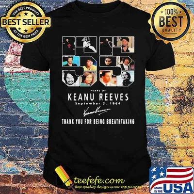 55 Years Of Keanu Reeves Thank You For Being Breathtaking Shirt