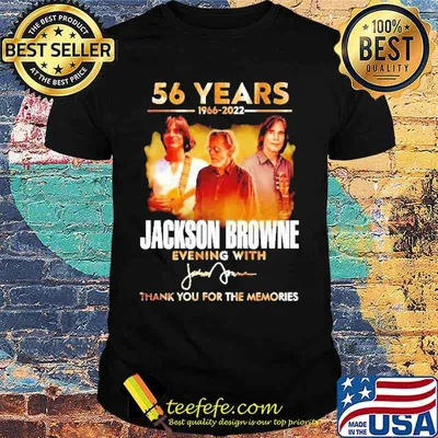 56 Years 1966 2022 Jackson Browne Thank You For The Memories Shirt