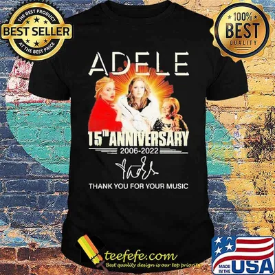 Adele 15th Anniversary 2006 2022 Thank You For The Memories Shirt