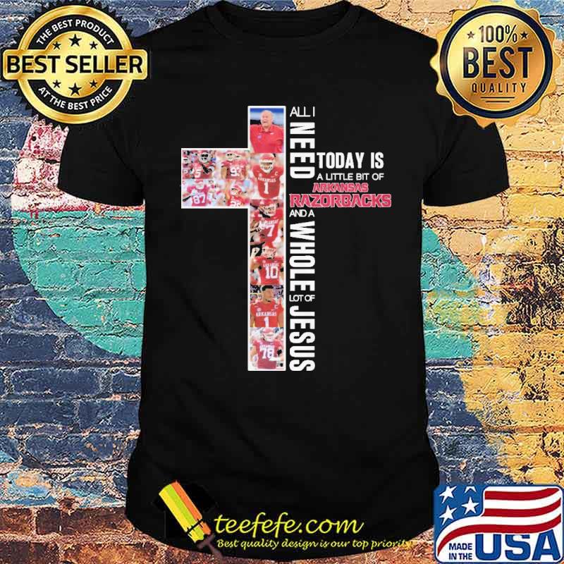 All I need Today Is A Little Bit Of Arkansas shirt All I need Today Is A Little Bit Of Arkansas shirt