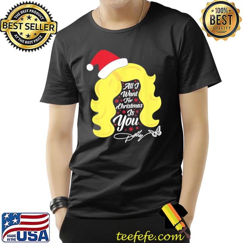 All I want christmas dolly wig dolly parton shirt All I want christmas dolly wig dolly parton shirt