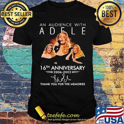 An audience with adele 15th anniversary thank for memories signature shirt