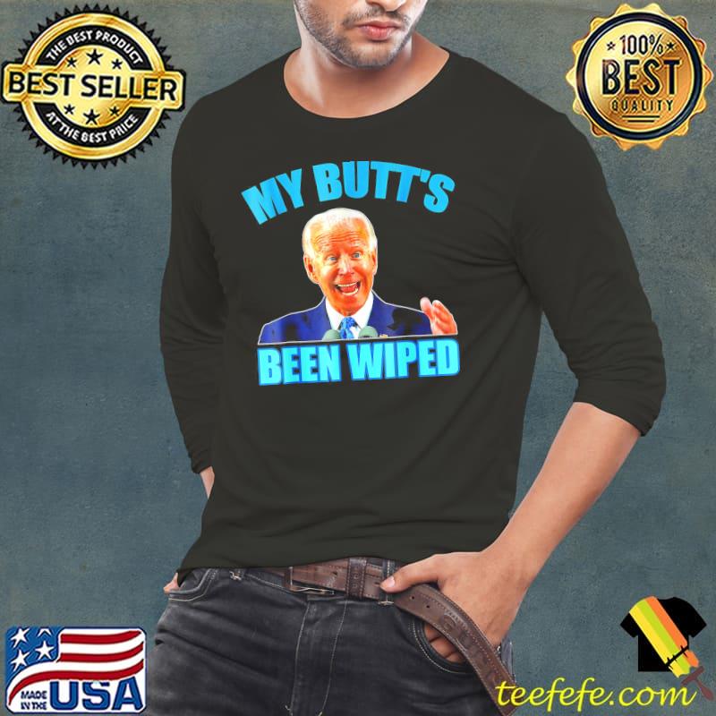 AntI Biden gaffe my butts been wiped support Trump election classic s Long Sleeve Tee AntI Biden gaffe my butts been wiped support Trump election classic s Long Sleeve Tee