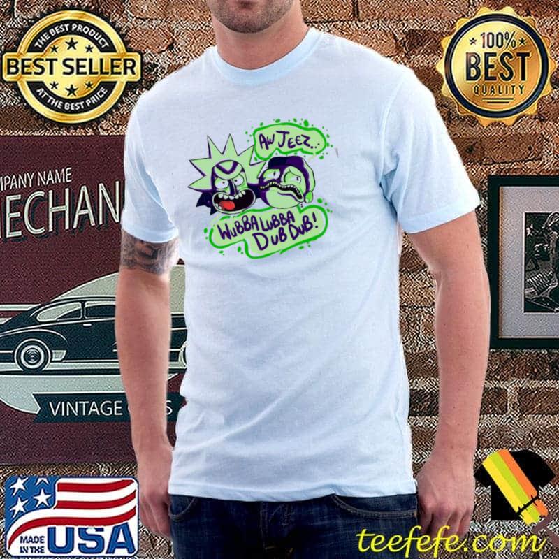 Aw jeez wubba lubba dub dub rick and morty classic shirt