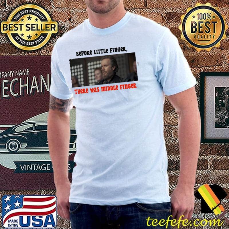 Before little finger there was middle finger house of the dragon classic shirt Before little finger there was middle finger house of the dragon classic shirt