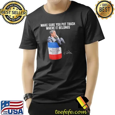 Beto make sure you put trash where it belongs classic shirt