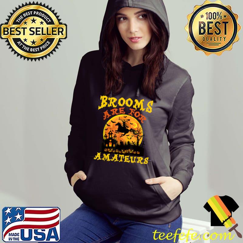 Brooms Are For Amateurs Witch Riding Horse Blood Moon Halloween T-Shirt Hoodie Brooms Are For Amateurs Witch Riding Horse Blood Moon Halloween T-Shirt Hoodie