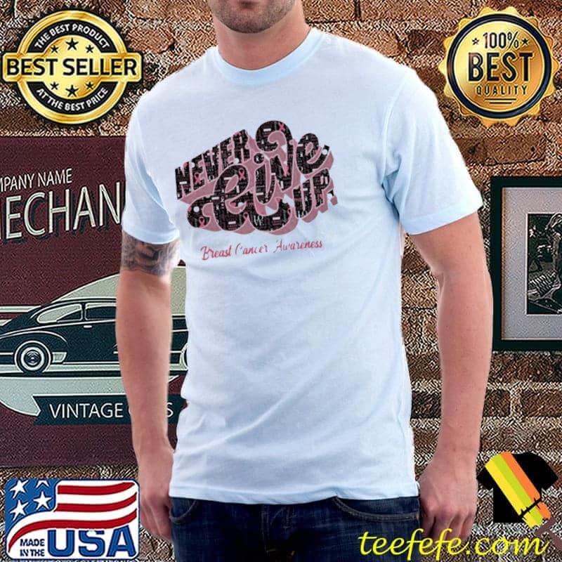 Cancer awareness never give up classic shirt Cancer awareness never give up classic shirt