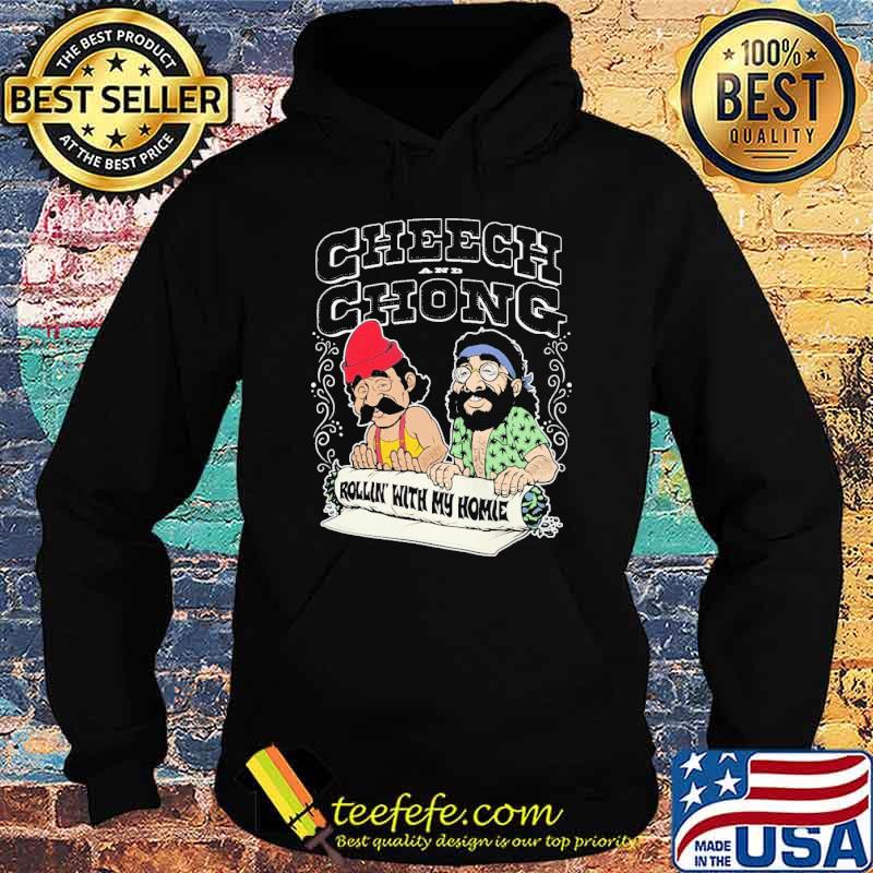 Cheech Chong Rollin' With My Homie Shirt Hoodie Cheech Chong Rollin' With My Homie Shirt Hoodie