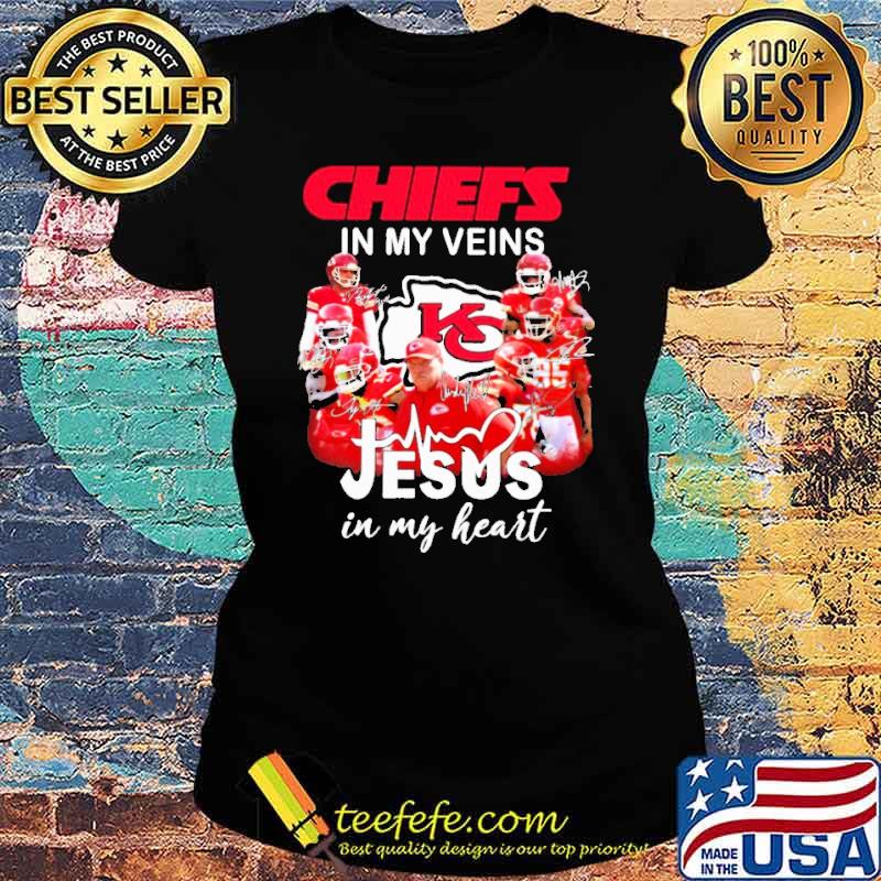 Chiefs In My Veins Jesus IN My Heart Shirt Ladies tee Chiefs In My Veins Jesus IN My Heart Shirt Ladies tee