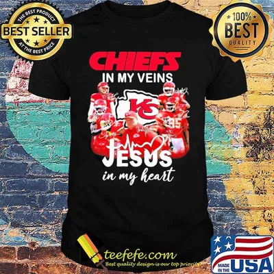 Chiefs In My Veins Jesus IN My Heart Shirt