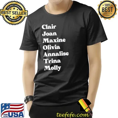 Clair joan maxine olivia annalise trina molly classic shirt