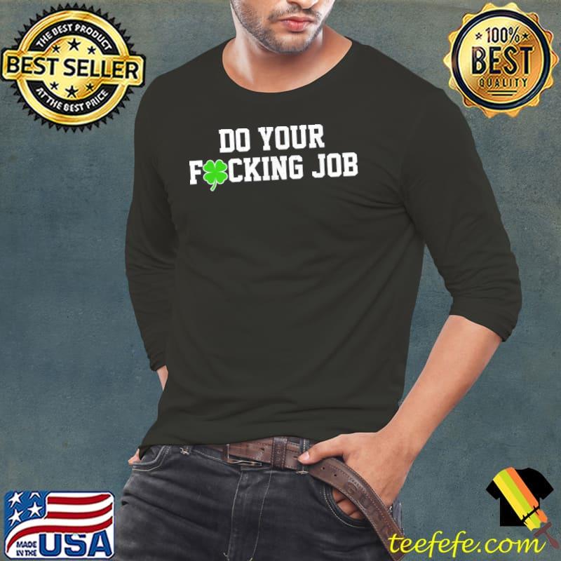 Do your fcking job apparel classic s Long Sleeve Tee Do your fcking job apparel classic s Long Sleeve Tee