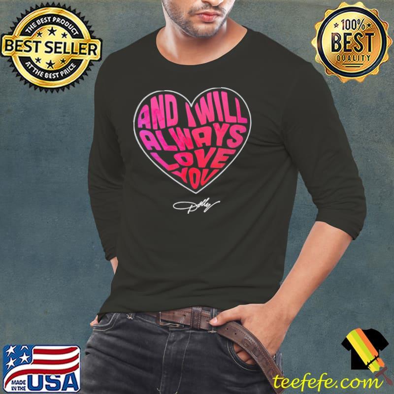 Dolly parton I will always love you dolly parton s Long Sleeve Tee Dolly parton I will always love you dolly parton s Long Sleeve Tee