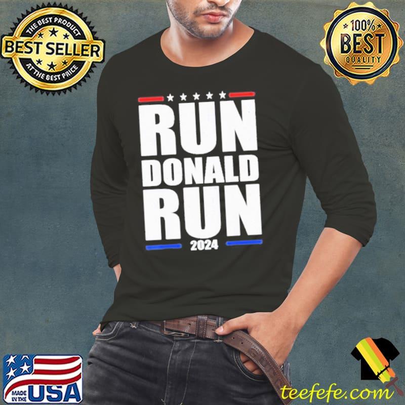 Donald Trump 2024 run Donald run Trump classic s Long Sleeve Tee Donald Trump 2024 run Donald run Trump classic s Long Sleeve Tee