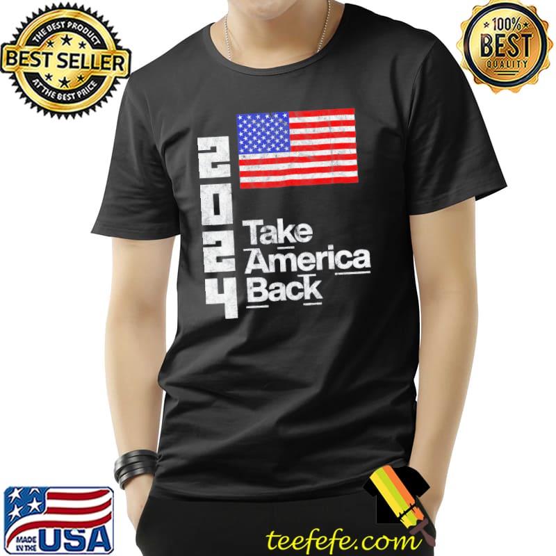 Donald Trump 2024 take America back president usa flag shirt