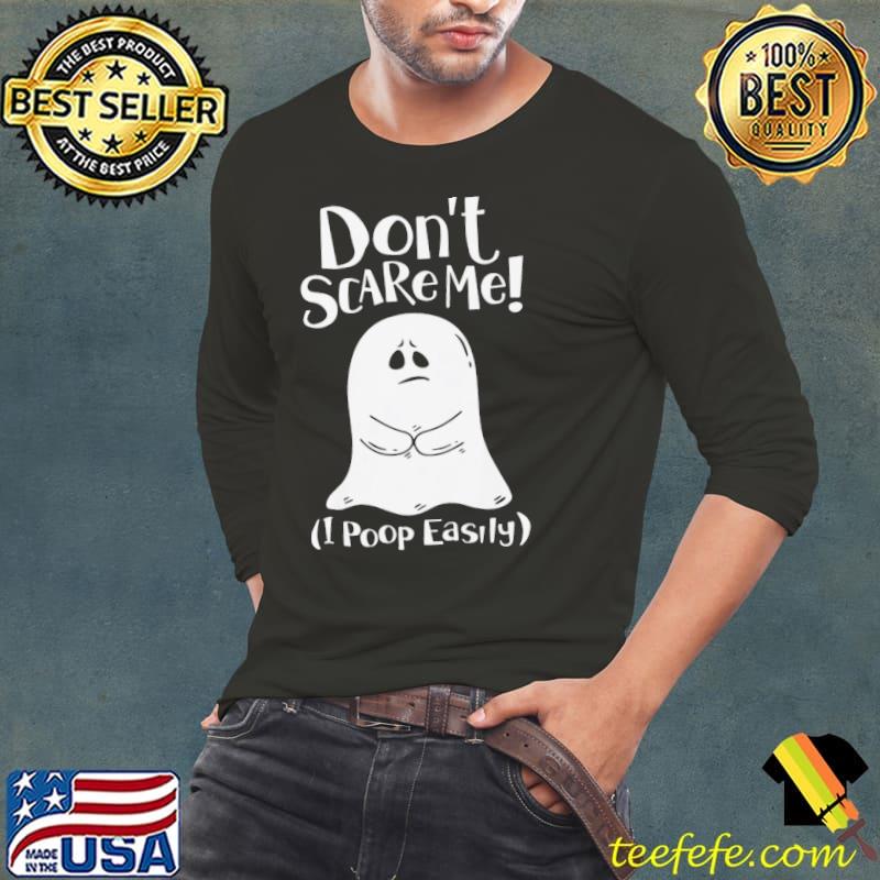 Don't scare me! I poop easily funny halloween s Long Sleeve Tee Don't scare me! I poop easily funny halloween s Long Sleeve Tee