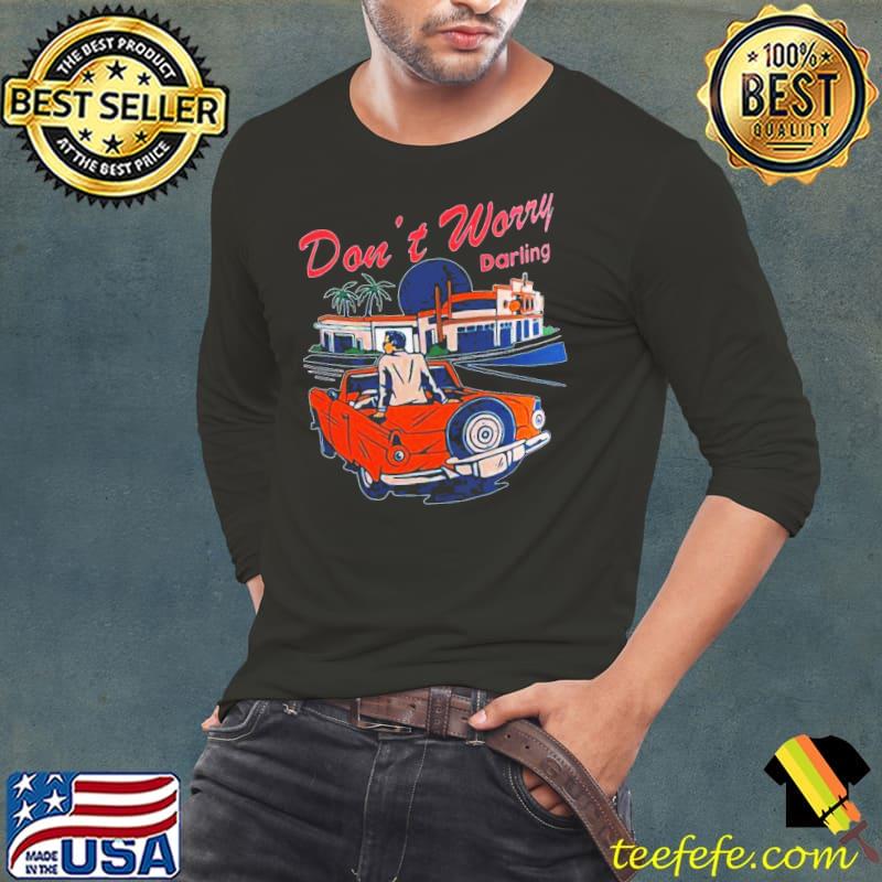 Don't worry darling classic classic s Long Sleeve Tee Don't worry darling classic classic s Long Sleeve Tee