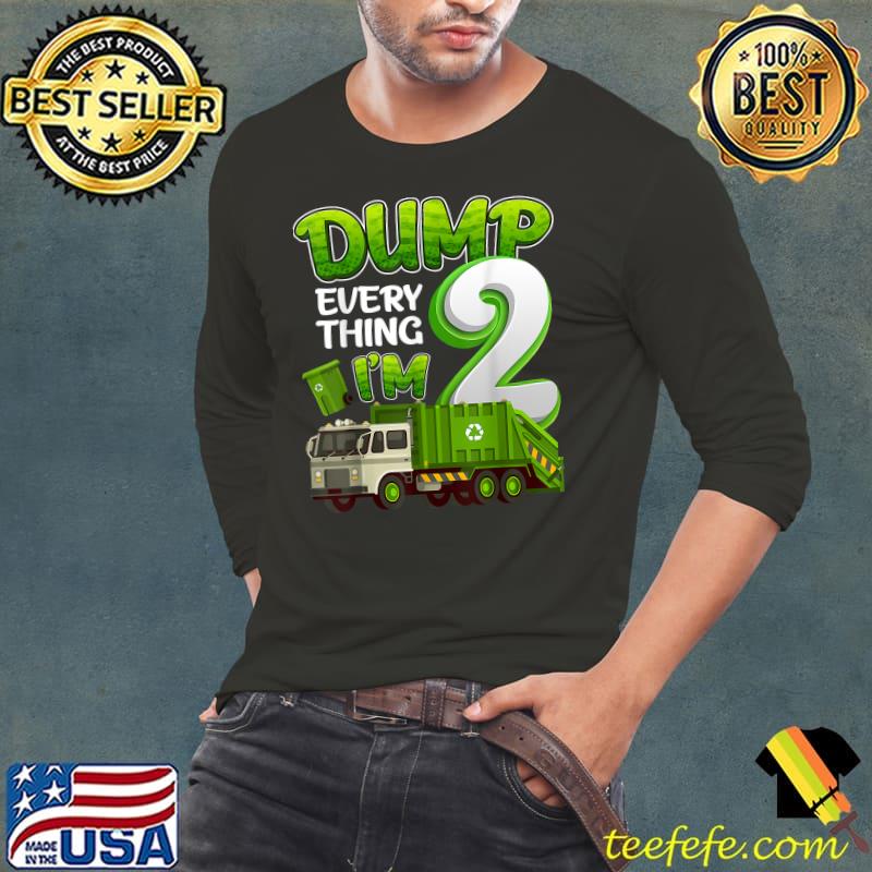 Dump Everything Im 2 Year Old Garbage Truck 2nd Birthday Boy T-Shirt Long Sleeve Tee Dump Everything Im 2 Year Old Garbage Truck 2nd Birthday Boy T-Shirt Long Sleeve Tee