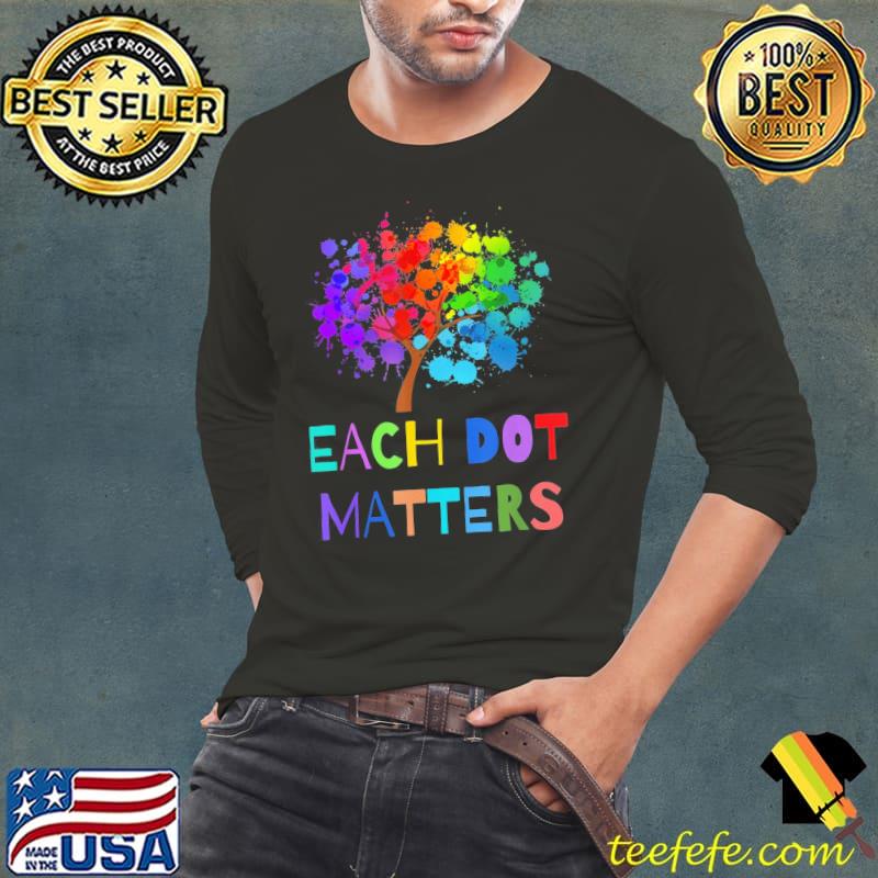 Each dot matters colorful polka dot unity tree classic s Long Sleeve Tee Each dot matters colorful polka dot unity tree classic s Long Sleeve Tee