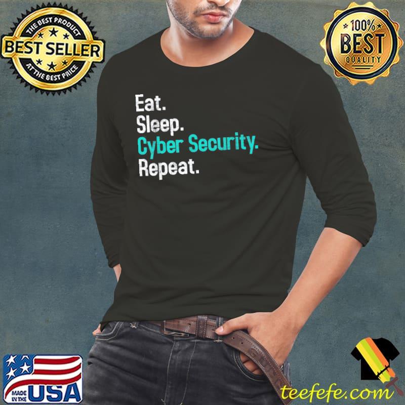 Eat sleep cyber security computer programmer it analyst s Long Sleeve Tee Eat sleep cyber security computer programmer it analyst s Long Sleeve Tee