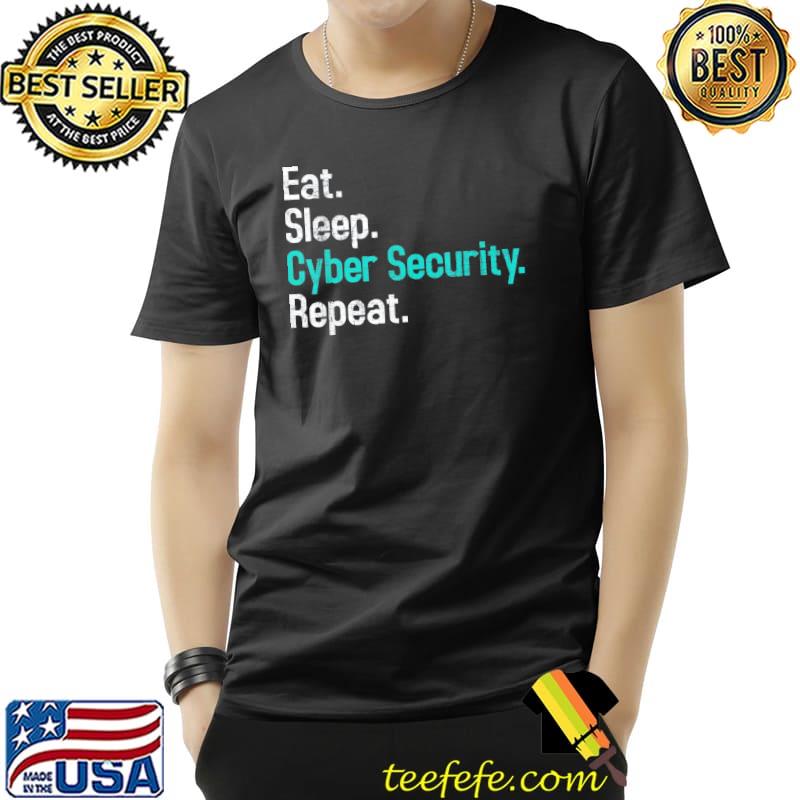 Eat sleep cyber security computer programmer it analyst shirt