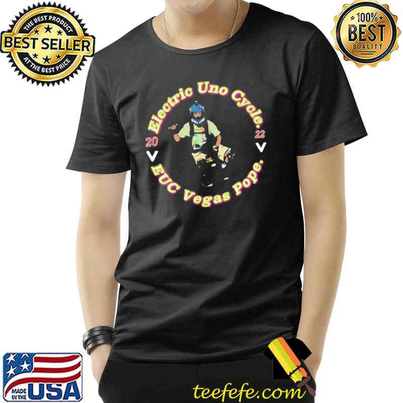 Electric Uno Cycle 2022 EUC Vegas Pope shirt