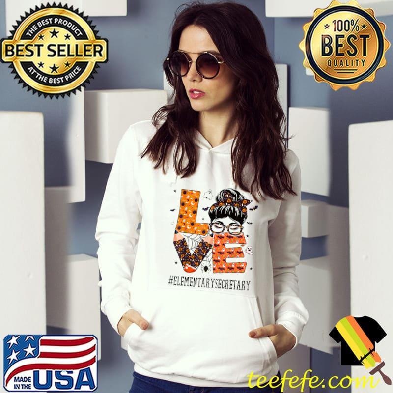 Elementary Secretary Love Messy Bun Pumpkin Women Halloween T-Shirt Hoodie Elementary Secretary Love Messy Bun Pumpkin Women Halloween T-Shirt Hoodie