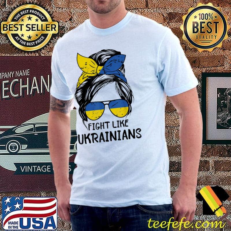 Fight like ukrainians messy bun ukrainian flag shirt