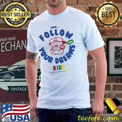 Follow your dreams kids aesthetic mac miller classic shirt