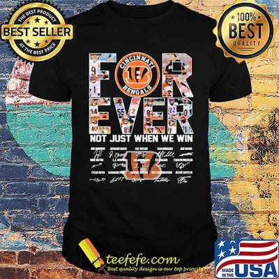 Forever Not Just When We Win Bengals Shirt