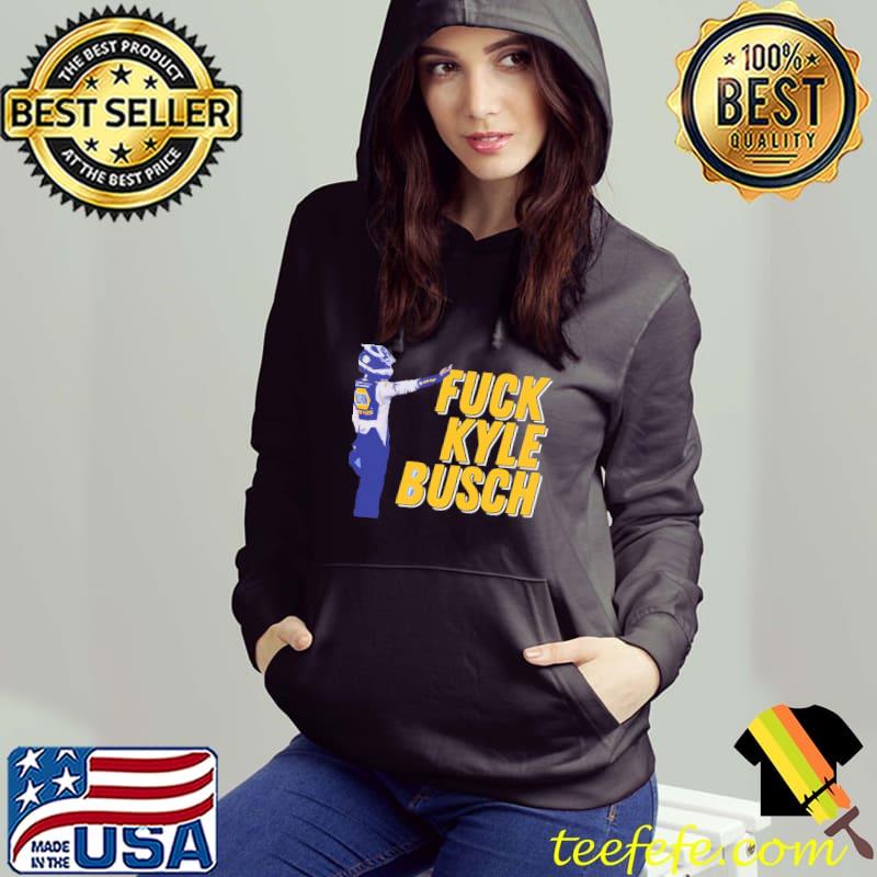 Fuck kyle busch design s Hoodie Fuck kyle busch design s Hoodie