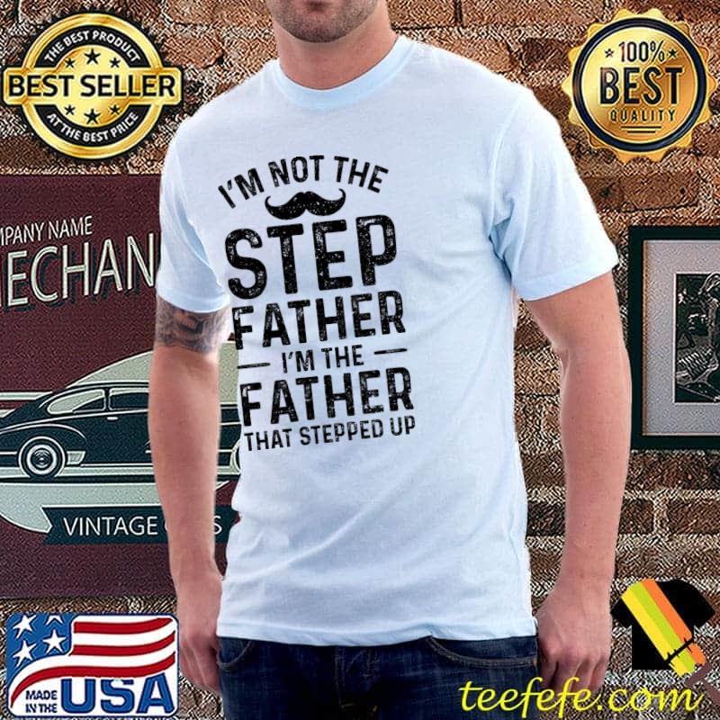 Funny Step Dad Shirt Funny Beard Stepped Up