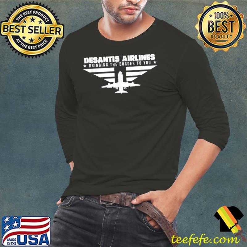 Funny Vintage Us desantis airlines bringing the border to yo T-Shirt Long Sleeve Tee Funny Vintage Us desantis airlines bringing the border to yo T-Shirt Long Sleeve Tee