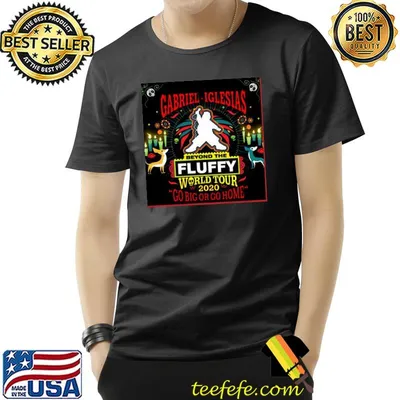Gabriel fluffy 2021 world tour go big or go home classic shirt