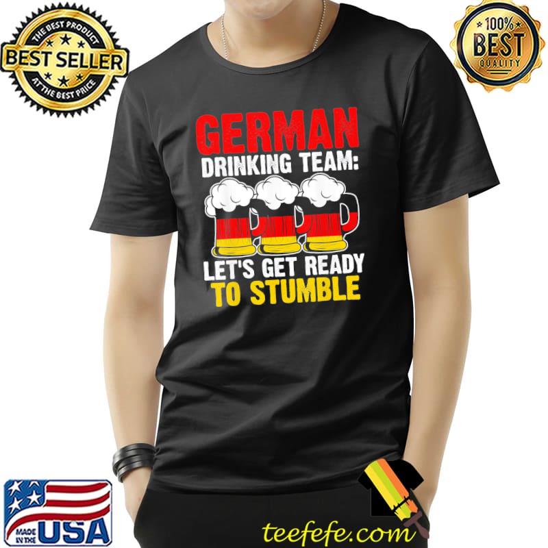 German drinking team let's get Germany drinking team german shirt German drinking team let's get Germany drinking team german shirt