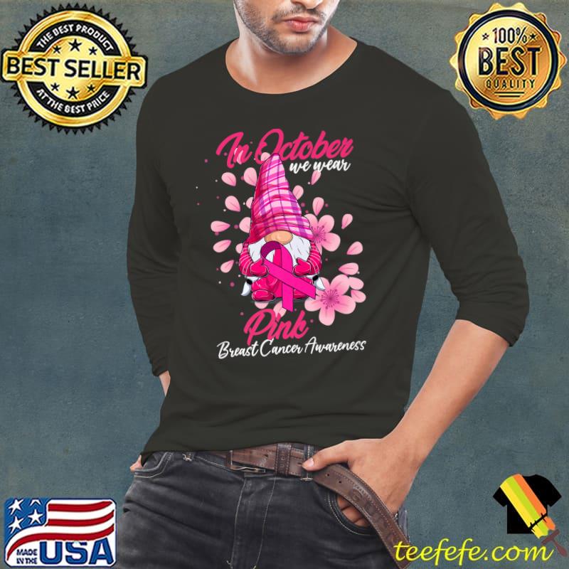 Gnome Flower Ribbon In October We Wear Pink breast Cancer T-Shirt Long Sleeve Tee Gnome Flower Ribbon In October We Wear Pink breast Cancer T-Shirt Long Sleeve Tee