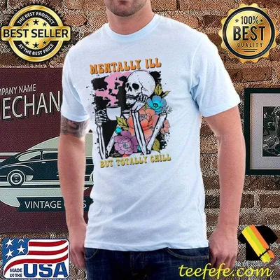 Groovy mentally I'll but totally chill halloween skeleton classic shirt