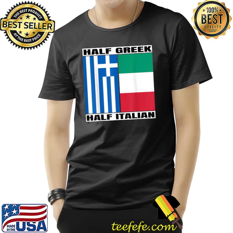 Half Greek Half Italian Heritage Italia Dna Greek Roots Flag T-Shirt